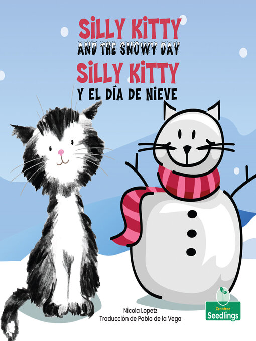 Title details for Silly Kitty y el día de nieve (Silly Kitty and the Snowy Day) Bilingual by Nicola Lopetz - Available